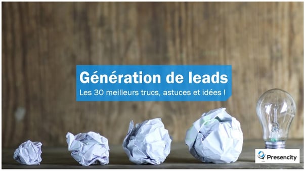 30 meilleurs trucs, astuces et idées pour la génération de leads