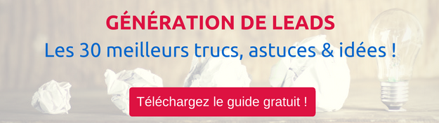 Génération de leads : 30 meilleurs trucs et idées