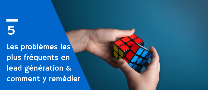 5 problemes et solutions leadgen