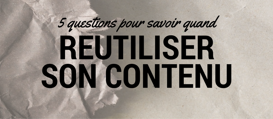 5_questions_pou_reutiliser_du_contenu.png