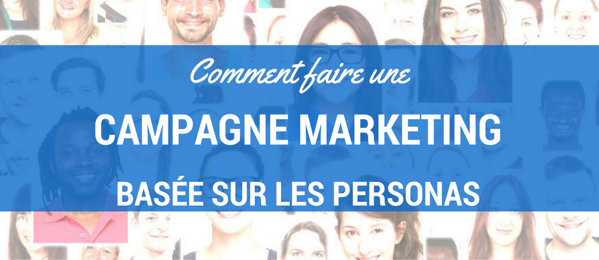 comment_faire_une_campagne_marketing_base_sur_les_personas.png